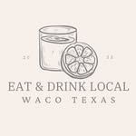 Waco Eat Drink Local